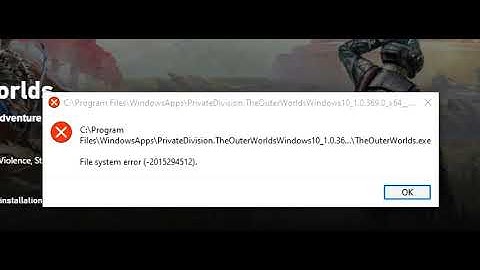 The OuterWorlds.exe File System Error (-2015294512) - Game launch Problems