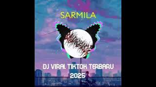 DJ VIRAL SARMILA TIKTOK TERBARU 2025