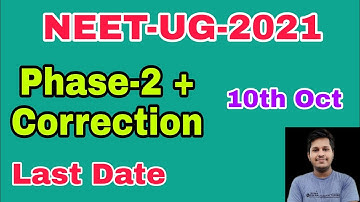 NEET-UG-2021 | Phase-2 + Correction | Last Date | 10th Oct. | Subhojit Ghosh