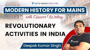 Modern History | Revolutionary Activities in India | UPSC CSE/IAS Mains 2021 #upsc2021