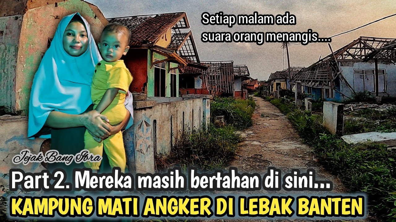 SEMUA PENDUDUKNYA PERGI, HANYA MEREKA YG BERANI TINGGAL DI SINI, KAMPUNG MATI ANGKER DI LEBAK BANTEN