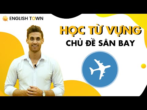 Video [English Town] Từ vựng tiếng Anh chủ đề SÂN BAY - YouTube