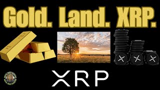 Gold. Land. XRP. & Ripple , SWIFT & 4D Chess