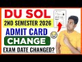 DU SOL 2nd Semester Admit Card Change 2026 | SOL 2nd Semester Exam Date Change 2026: (Official SMS)