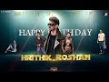 Happy Birthday | Hrithik Roshan | Birthday Tribute |  January 10 | 2021