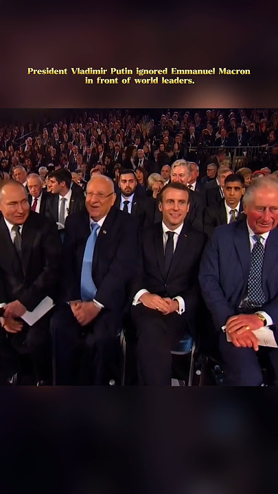 President Vladimir Putin ignored Emmanuel Macron in front of world leaders.