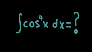Integral of cos^4(x) PROVED