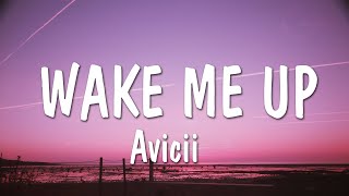 Avicii - Wake Me Up (Lyrics)