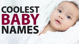 32 Coolest Baby Names You've Never Heard Of