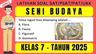 LATIHAN SOAL Sumatif Akhir Tahun (PSAT/PAT/UKK) KELAS 7 SENI BUDAYA TAHUN 2025 VERSI 2