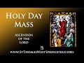 Holy Day Mass Thursday, May 9, 2024
