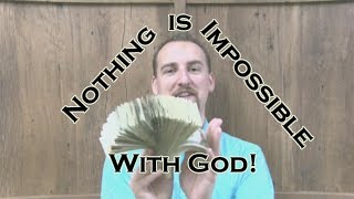 Testimony of God Providing Money to a Man (Luke 1:37) Nothing is Impossible with God!