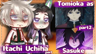  Hashiras React To Itachi Uchiha Tomioka As Sasuke Uchiha Part 2 Kny Naruto Gc 