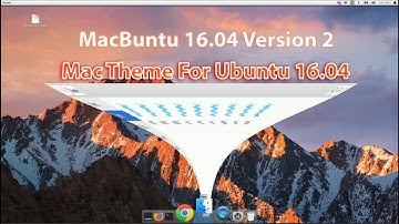 ✓ NEW macbuntu 16.04 : Make Ubuntu Look Like Mac OS X (Version: 2)