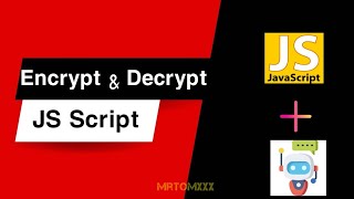 Encrypt & Decrypt JS Script | Messenger Chat Bot