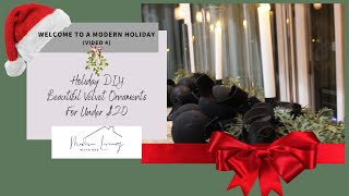 Welcome To A Modern Holiday | Holiday DIY | How To Make Beautiful Velvet Ornaments by Modern Living with Bre 2,195 views 5 months ago 17 minutes