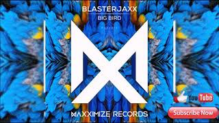Blasterjaxx   Big Bird Original Mix Out Now