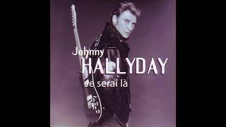 Video thumbnail of "Johnny Hallyday - Je Serai Là (Version Studio)"