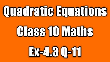quadratic equation exercise 4.3 question 11