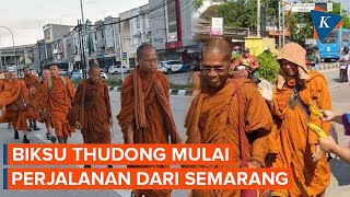Perjalanan Biksu Thudong 2024 Dimulai dari Semarang, Ini Alasannya