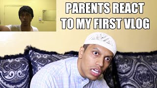 PARENTS REACTING TO MY FIRST EVER VLOG !!