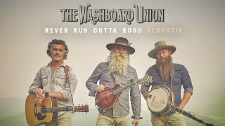 The Washboard Union - Never Run Outta Road (Acoustic) - Official Music Video chords