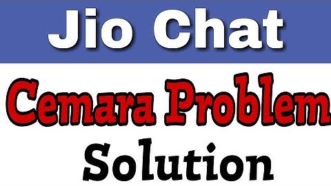 How To Fix Jio Chat Camera Problem Solve