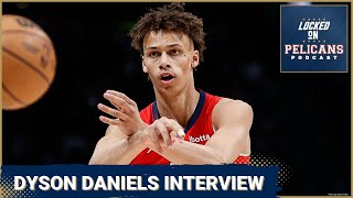 Dyson Daniels interview: Growth in Summer League and FIBA World Cup, offensive role with Pelicans