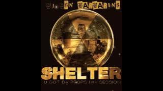 SHELTER ☆ U GOT DA PROPS MIX SESSION ☆