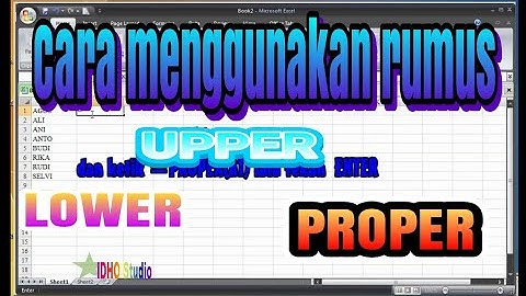 Cara Menggunakan Rumus LOWER,UPPER dan PROPER pada MS EXEL
