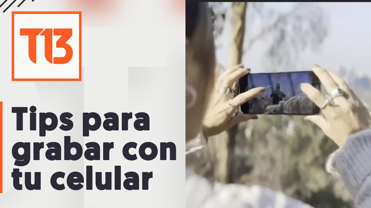 Tips para sacar el máximo provecho al grabar con tu celular - YouTube