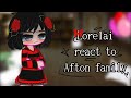🥀//Lorelai react to Afton family//🎁my au! [original?]