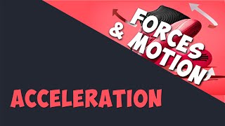 Acceleration | Forces & Motion | Physics | AddyESchool
