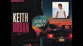 Keith Urban - Steal Away