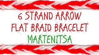 6 STRAND ARROW FLAT BRAID BRACELET MARTENITSA
