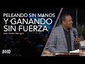 Peleando sin manos y ganando sin fuerza - Pastor Juan Carlos Harrigan