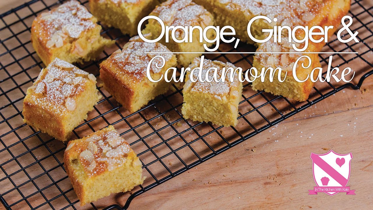 Orange, Ginger & Cardamom Cake In The Kitchen With Kate YouTube