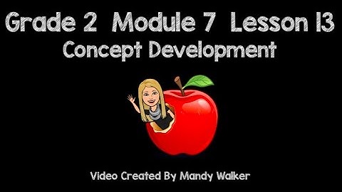 Grade 2 Module 7 Lesson 13 Concept Development NEW