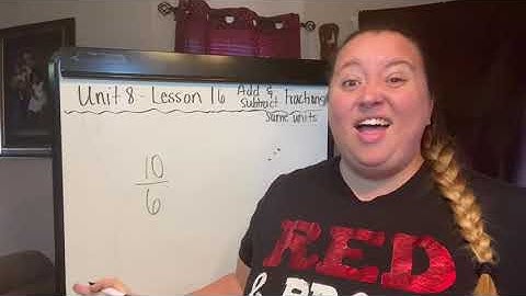 Unit 8 Lesson 16 - Add and Subtract Fractions with Same Units