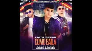 Jowell y Randy Ft Xavi The Destroyer - Como Baila