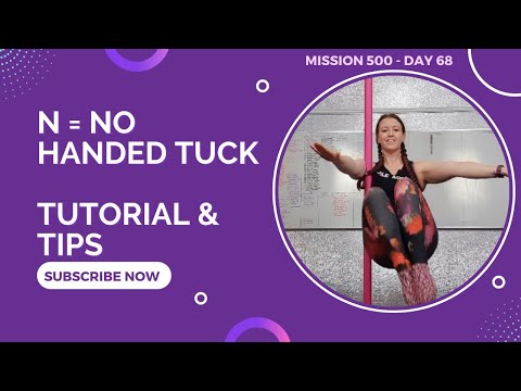 N = No Handed Tucks (Pole Tricks/Conditioning) Mission 500