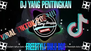 DJ YANG PENTING KAN FREESTYLE DULU BOS! VIRAL TIKTOK!!! BY RAHMAT TAHALU