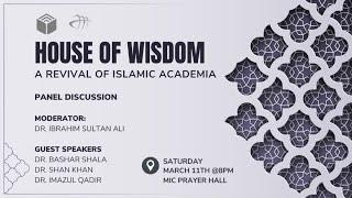 House of Wisdom: A Revival of Islamic Academia Panel Discussion