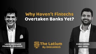 #TheLatium 138 - Why Haven’t Fintechs Overtaken Banks Yet? with Dhruv Arora and Laksh Gangwani