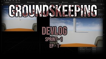 Indie Game Devlog - Groundskeeping (Sprint 1 - Ep 1)