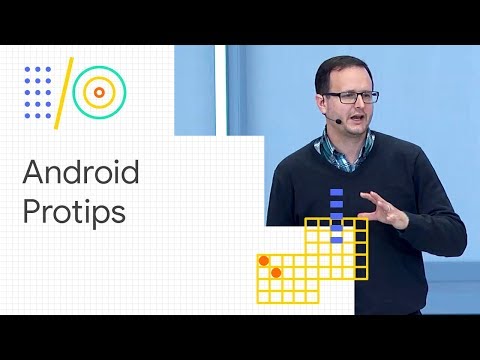 Protips: A fresh look at advanced topics for Android experts (Google I/O '18)