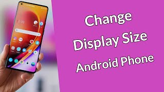 How to Change Display Size on Android Phone?