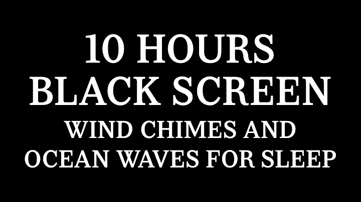 10 Hours Black Screen Wind Chimes and Ocean Waves for Sleep and Relaxing