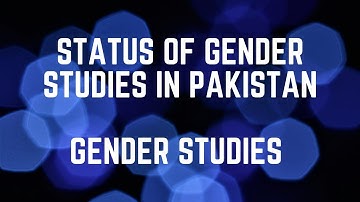 Status of Gender Studies in Pakistan | Gender Studies CSS