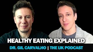 Dr. Gil Carvalho | Nutrition Made Simple: What Science Really Says About Healthy Eating | Ep 29